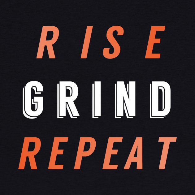 Rise. Grind. Repeat. - Inverted Colours by InsideLife360